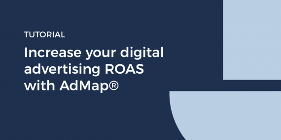 Increase Your Digital Advertising ROAS with AdMap®