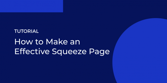 Tutorial: How to Make an Effective Squeeze Page